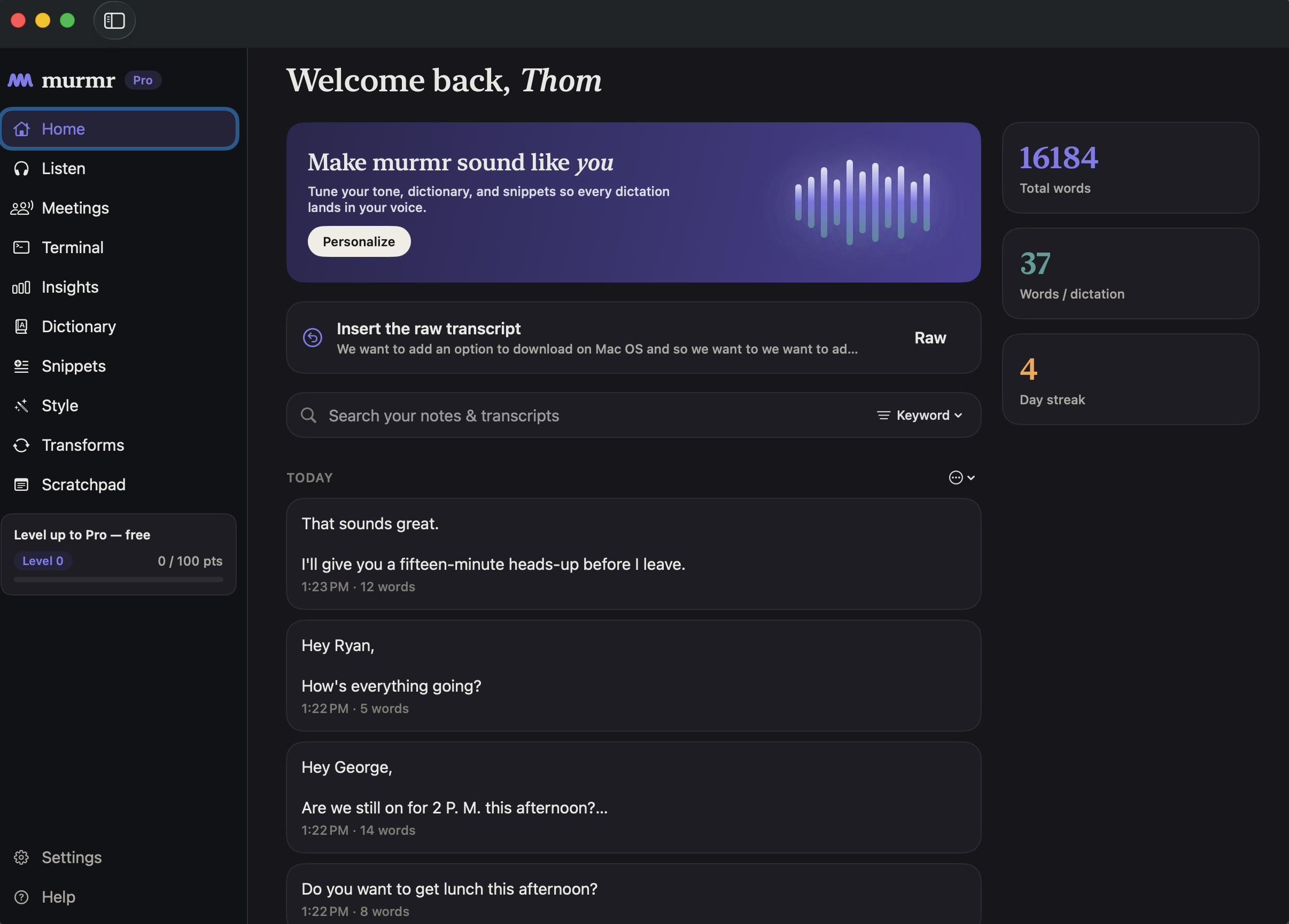 The real murmr Mac app window: a sidebar with Home, Listen, Meetings, Terminal, Insights, Dictionary, Snippets, Style, Transforms, and Scratchpad; the Home view showing recent dictations, total words, words per dictation, and a day streak.